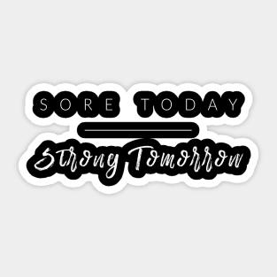 Sore Today Strong Tomorrow Sticker